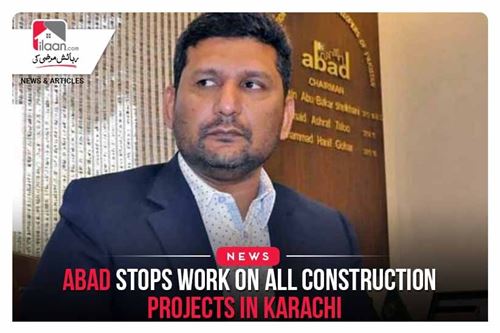 ABAD stops work on all construction projects in Karachi