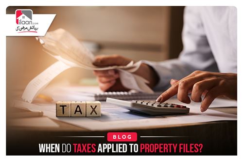 When Do Taxes Applied to Property Files?