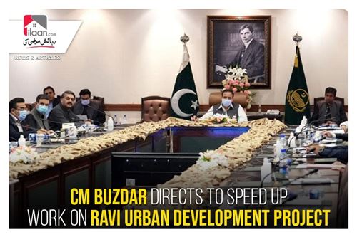 CM Buzdar directs to speed up work on Ravi Urban Development project
