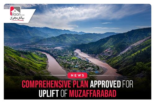 Comprehensive plan approved for the uplift of Muzaffarabad