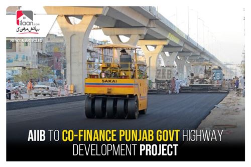 AIIB to co-finance Punjab govt highway development project