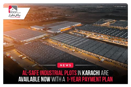Al-Safe Industrial Plots in Karachi are available now with a 1-year payment plan