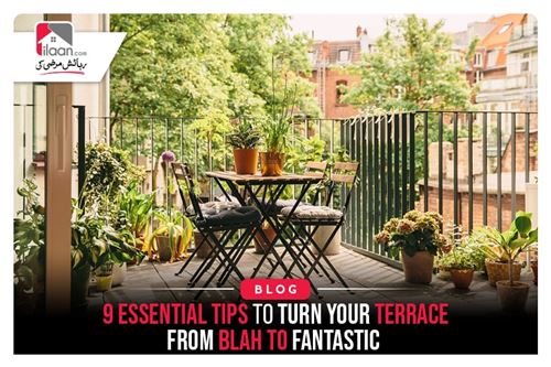 9 Essential Tips to Turn Your Terrace Form Blah to Fantastic 