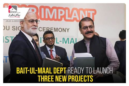 Bait-ul-Maal dept ready to launch three new projects