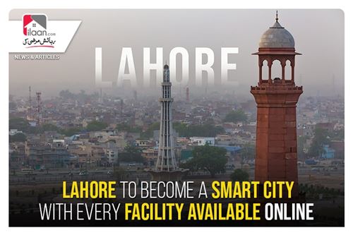 Lahore to become a smart city with every facility available online
