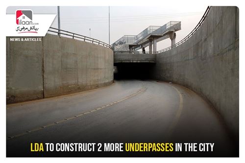 LDA to construct 2 more underpasses in the city