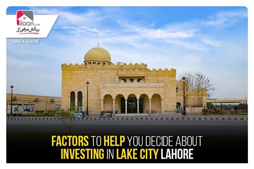 Factors to help you decide about investing in Lake City Lahore
