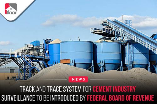 Track and Trace System for Cement Industry Surveillance to Be Introduced by Federal Board of Revenue