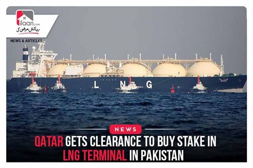 Qatar Gets Clearance To Buy Stake in LNG Terminal in Pakistan