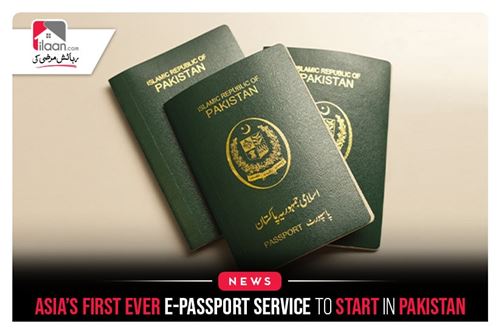 Asia’s First Ever E-Passport Service to Start in Pakistan