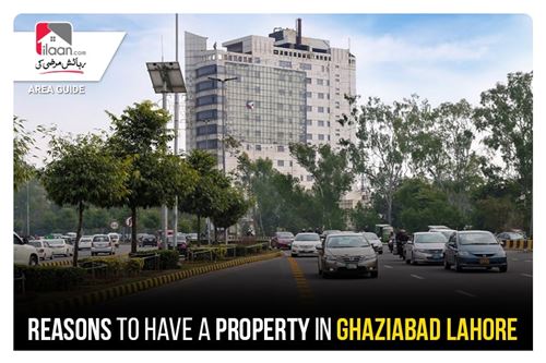 Reasons to Have a Property in Ghaziabad Lahore