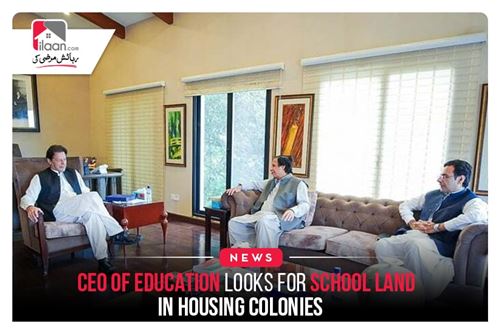 CEO of Education looks for school land in housing colonies