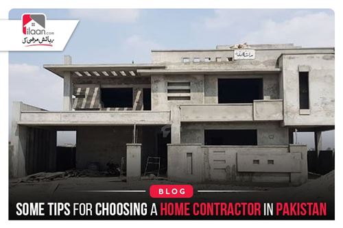 Some tips for choosing a Home Contractor in Pakistan
