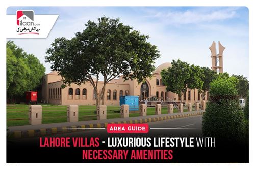 Lahore Villas - Luxurious Lifestyle with Necessary Amenities