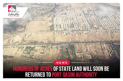 Hundreds of Acres of State Land Will Soon Be Returned to Port Qasim Authority