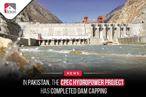 In Pakistan, the CPEC hydropower  project has completed dam  capping