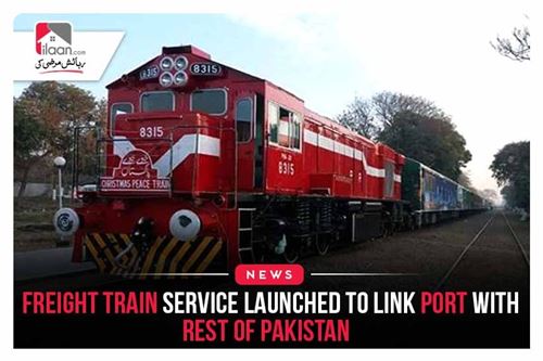 Freight train service launched to link port with rest of Pakistan