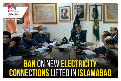 Ban on new electricity connections lifted in Islamabad