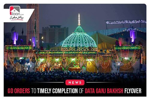 GD orders to timely completion of Data Ganj Bakhsh Flyover