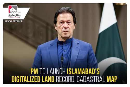 PM to launch Islamabad's digitalized land record, cadastral map