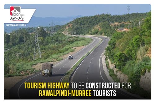 Tourism highway to be constructed for Rawalpindi-Murree tourists