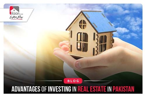Advantages of investing in real estate in Pakistan