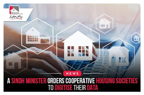A Sindh Minister orders cooperative housing societies to digitise their data