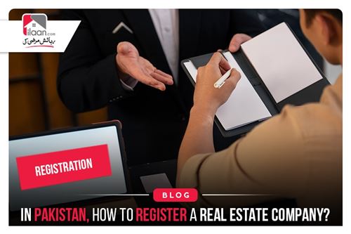 IN PAKISTAN, HOW TO REGISTER A REAL ESTATE COMPANY?