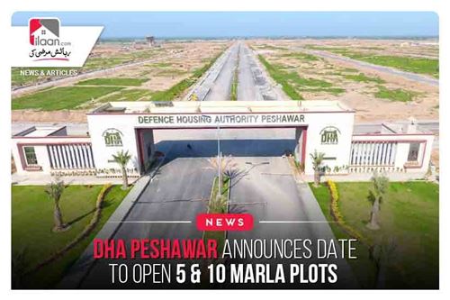 DHA Peshawar Announces Date to Open 5 & 10 Marla Plots