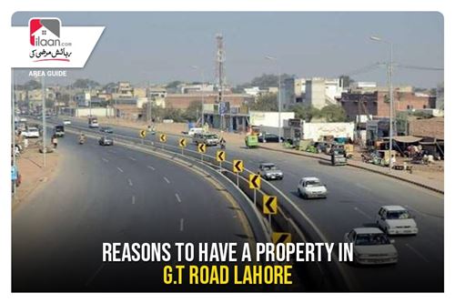 Reasons to have a Property on G.T Road Lahore