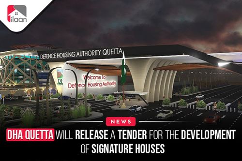 DHA Quetta will release a tender  for the development of Signature  Houses