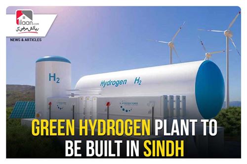 Green hydrogen plant to be built in Sindh
