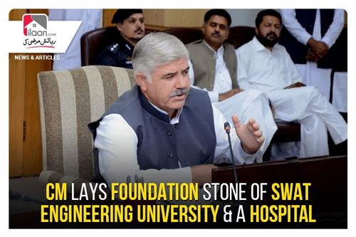 CM lays foundation stone of Swat Engineering University & a hospital