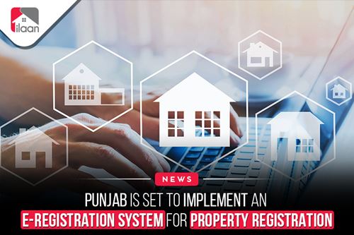 Punjab is set to implement an e-registration system for property registration