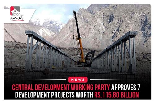Central Development Working Party approves 7 development projects worth Rs.115.80 billion
