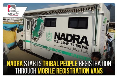 NADRA starts tribal people registration through mobile registration vans