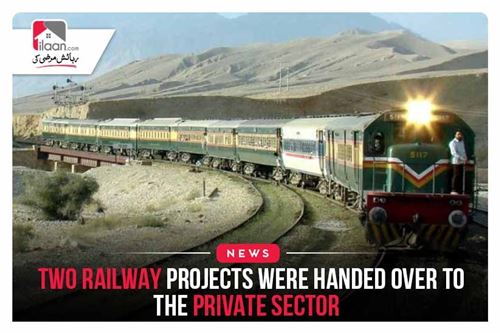 Two railway projects were handed over to the private sector