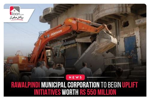 Rawalpindi Municipal Corporation to begin uplift initiatives worth Rs 550 million
