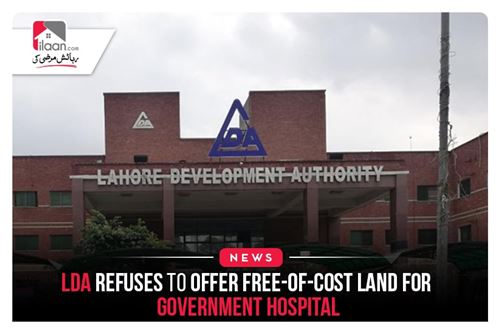 LDA refuses to offer free-of-cost land for government hospital