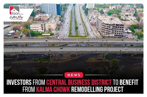 Investors from Central Business District to benefit from Kalma Chowk Remodelling Project