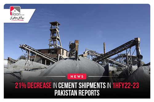 21% decrease in cement shipments in 1HFY22-23: Pakistan reports