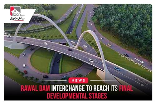 Rawal Dam interchange to reach its final developmental stages