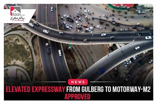 Elevated Expressway from Gulberg to Motorway-M2 Approved