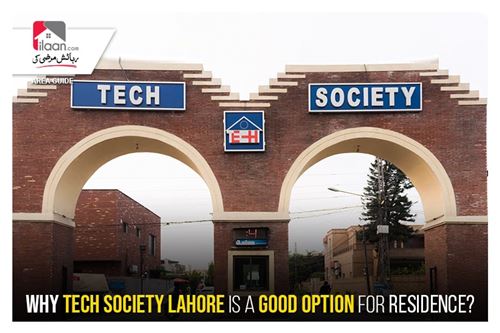Why Tech Society Lahore is a good option for residence?