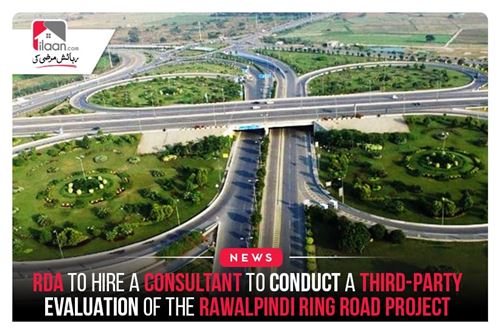 RDA to hire a consultant to conduct a third-party evaluation of the Rawalpindi Ring Road project