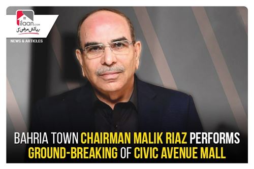 Bahria Town Chairman Malik Riaz performs ground-breaking of Civic Avenue Mall