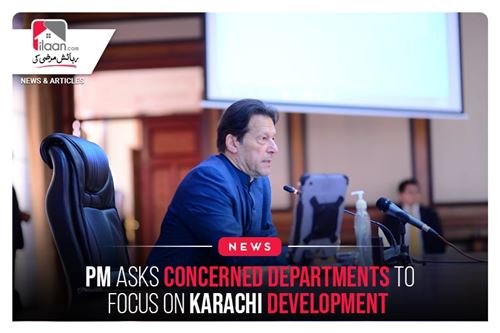 PM asks concerned departments to focus on Karachi development