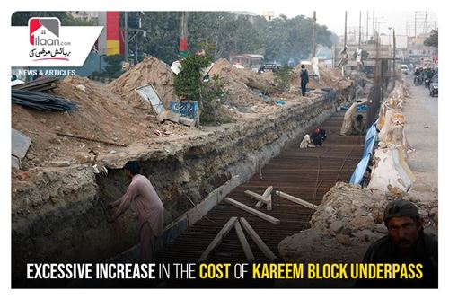 Excessive increase in the cost of Kareem Block Underpass