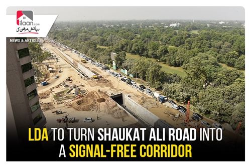 LDA to turn Shaukat Ali Road into a signal-free corridor