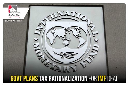 Govt plans tax rationalization for IMF deal